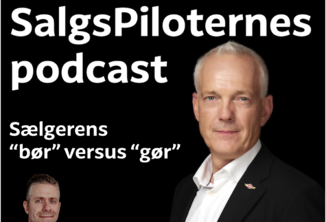 SalgsPiloternes Podcast salg & selvindsigt S6E1 Sælgerens “bør” versus “gør”