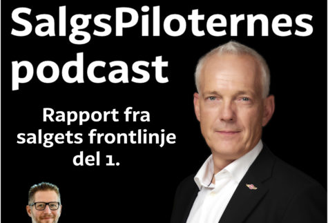 SalgsPiloternes Podcast salg & selvindsigt Rapport fra salgets frontlinje del 1