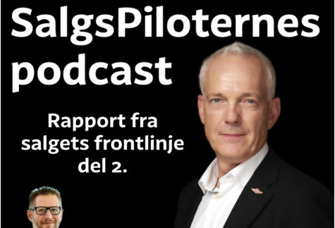 SalgsPiloternes Podcast salg & selvindsigt Rapport fra salgets frontlinje del 2